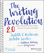 The Writing Revolution 2.0: A Guide to Advancing Thinking Through Writing in All Subjects and Grades