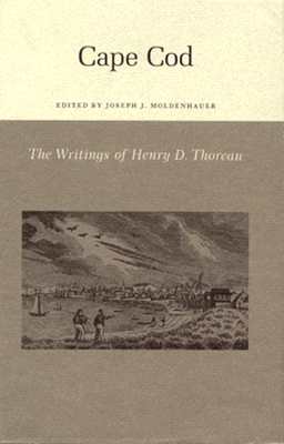 The Writings of Henry David Thoreau: Cape Cod - Thoreau, Henry David, and Van Anglen, Kevin P (Editor), and Hovde, Carl F (Editor)