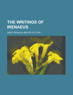 The Writings of Irenaeus