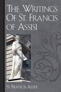 The Writings Of St. Francis of Assisi