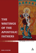 The Writings of the Apostolic Fathers - Foster, Paul