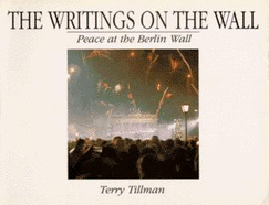 The Writings on the Wall: Peace at the Berlin Wall