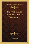 The Written And Unwritten Laws Of Freemasonry