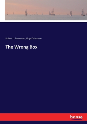 The Wrong Box - Stevenson, Robert Louis, and Osbourne, Lloyd