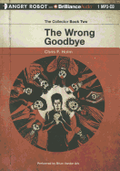 The Wrong Goodbye