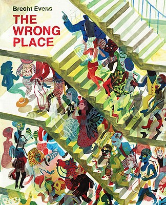 The Wrong Place - Evens, Brecht, and Hutchison, Michele (Translated by), and Watkinson, Laura (Translated by)