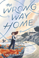 The Wrong Way Home: (Newbery Honor Award Winner)