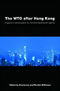The WTO After Hong Kong: Progress In, and Prospects For, the Doha Development Agenda