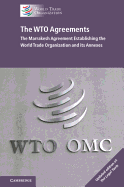 The WTO Agreements: The Marrakesh Agreement Establishing the World Trade Organization and its Annexes