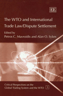 The WTO and International Trade Law / Dispute Settlement - Mavroidis, Petros C. (Editor), and Sykes, Alan O. (Editor)