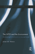 The WTO and the Environment: Development of competence beyond trade