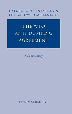 The Wto Anti-Dumping Agreement: A Commentary - Vermulst, Edwin