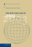 The WTO Case Law of 2003: The American Law Institute Reporters' Studies