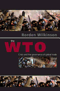 The WTO: Crisis and the Governance of Global Trade