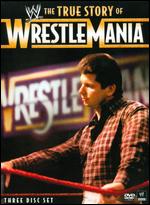 The WWE: The True Story of WrestleMania [3 Discs] - 