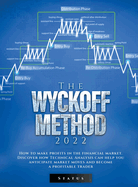 The Wyckoff Method 2022: How to make profits in the financial market. Discover how Technical Analysis can help you anticipate market moves and become a profitable trader