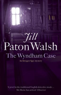 The Wyndham Case: A Locked Room Murder Mystery set in Cambridge - Walsh, Jill Paton