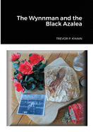 The Wynnman and the Black Azalea