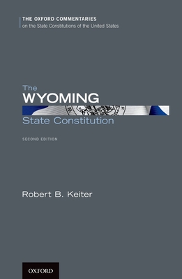 The Wyoming State Constitution - Keiter, Robert B