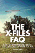 The X-Files FAQ: All That's Left to Know about Global Conspiracy, Aliens, Lazarus Species, and Monsters of the Week