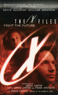 The X-Files Movie: Fight the Future: Fight the Future