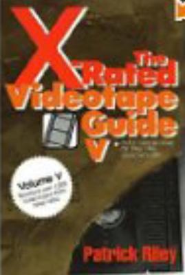 The X-Rated Videotape Guide, 1993-1994 - Riley, Patrick