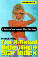 The X-Rated Videotape Star Index II: A Guide to Your Favorite Adult Film Stars