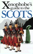 The Xenophobe's Guide to the Scots - Ross, David