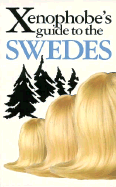 The Xenophobe's Guide to the Swedes - Taute, Anne (Editor)