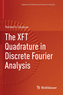 The Xft Quadrature in Discrete Fourier Analysis