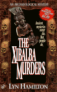 The Xibalba Murders: An Archeological Mystery