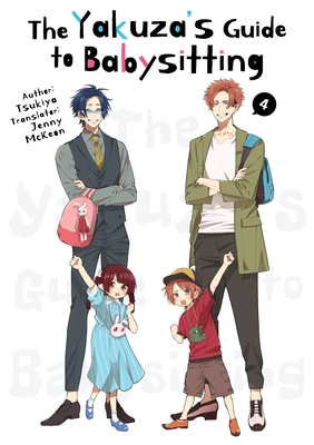 The Yakuza's Guide to Babysitting Vol. 4 - Tsukiya, and McKeon, Jenny