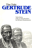 The Yale Gertrude Stein - Kostelanetz, Richard, and Stein, Gertrude, Ms.