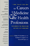 The Yale Guide to Careers in Medicine and the Health Professions: Pathways to Medicine in the 21st Century