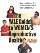 The Yale Guide to Women's Reproductive Health: From Menarche to Menopause