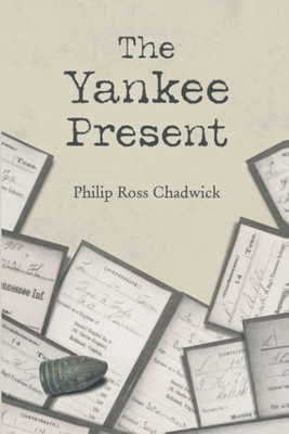 The Yankee Present - Chadwick, Philip Ross