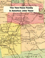 The Yaw-Yeaw Family in America: Descendents of John Yeaw and Elizabeth Smith