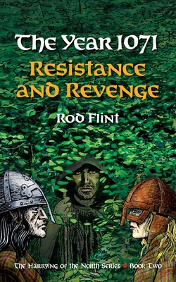 The Year 1071 - Resistance and Revenge - Flint, Rod