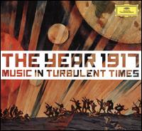 The Year 1917: Music in Turbulent Times - Anna Prohaska (soprano); Anny Mory (soprano); Augustin Dumay (violin); Benjamin Britten (piano); Cyprien Katsaris (piano);...