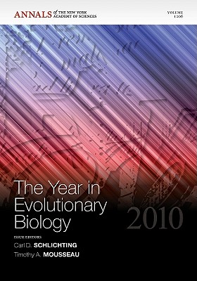 The Year in Evolutionary Biology 2010, Volume 1206 - Schlichting, Carl D. (Editor), and Mousseau, Timothy A. (Editor)