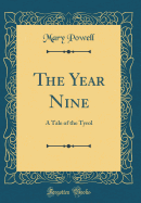 The Year Nine: A Tale of the Tyrol (Classic Reprint)