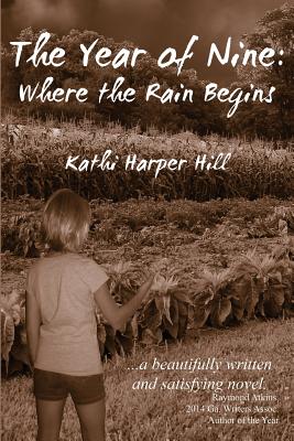 The Year of Nine: Where the Rain Begins - Hill, Kathi Harper