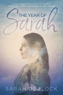 The Year of Sarah: From Heartbroken to Happy and the Long Distance In Between