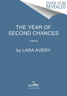 The Year of Second Chances - Avery, Lara