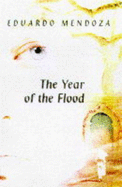 The Year of the Flood - Mendoza, Eduardo, and Caistor, Nick (Translated by)