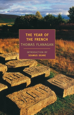 The Year of the French - Flanagan, Thomas, and Deane, Seamus (Introduction by)
