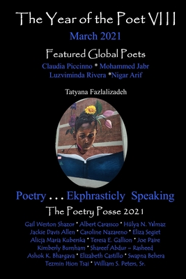 The Year of the Poet VIII March 2021 - Posse, The Poetry, and Castillo, Elizabeth Esguerra (Foreword by), and Peters, William S, Sr. (Preface by)