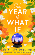 The Year of What If: the brand new uplifting and heart-warming escapist novel for 2025!