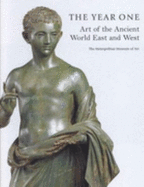 The Year One: Art of the Ancient World East and West - Metropolitan Museum Of Art