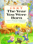 The Year You Were Born, 1987